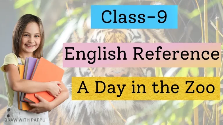 Class-9 – English Reference – A Day in the Zoo