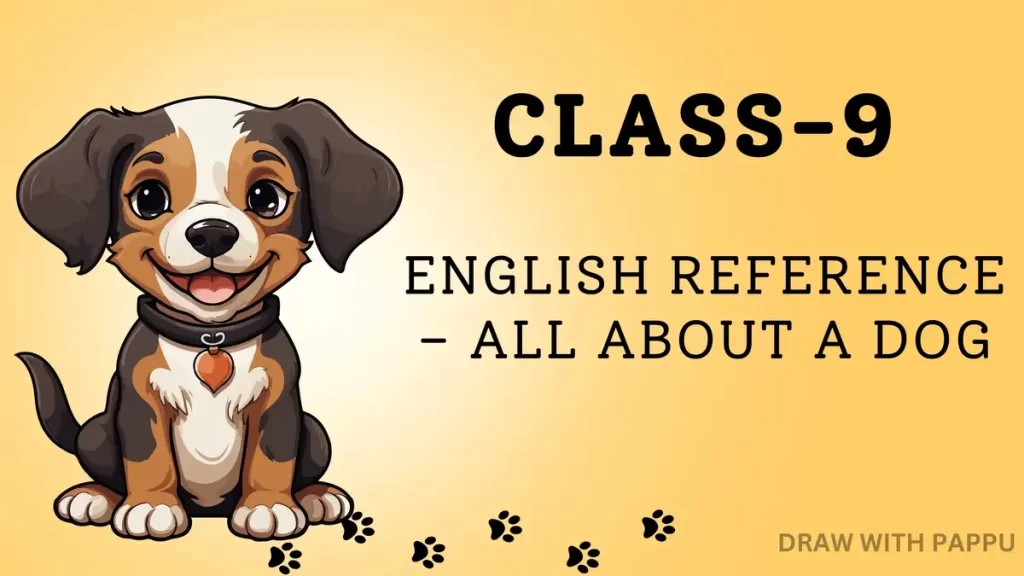 Class-9 – English Reference – All About a Dog