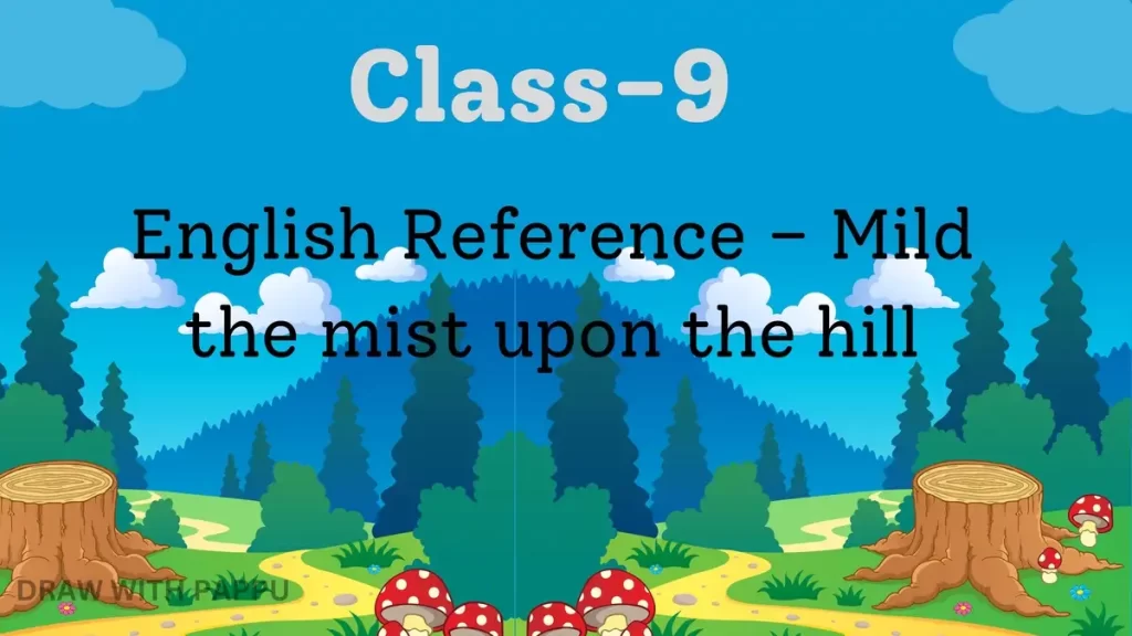 Class-9 – English Reference – Mild the mist upon the hill 1