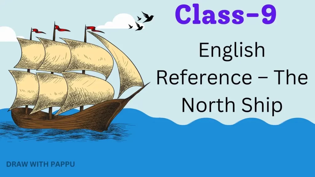 Class-9 – English Reference – The North Ship