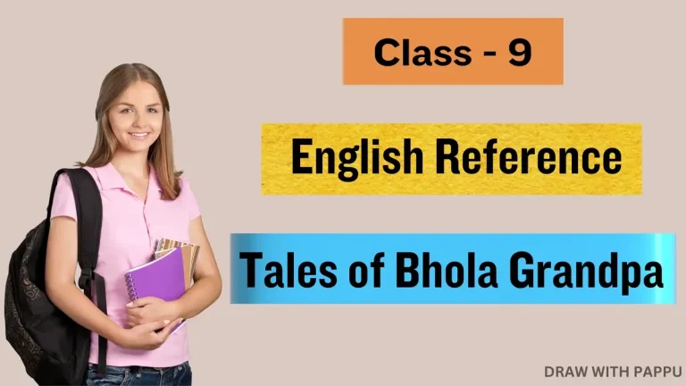 Class - 9 - English Reference - Tales of Bhola Grandpa