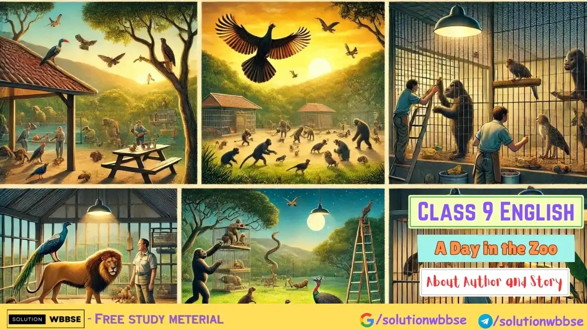 Class 9 English – A Day in the Zoo – About Author and Story