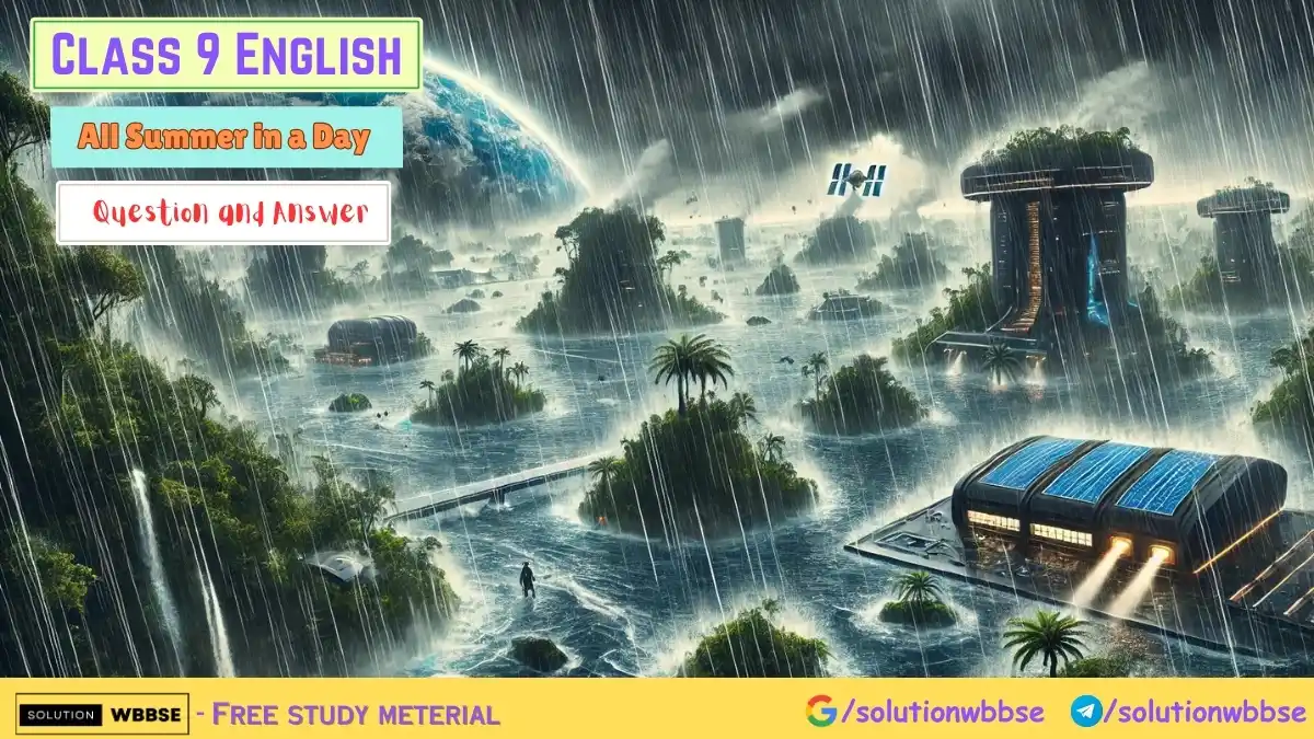 Class 9 English – All Summer in a Day – Question and Answer