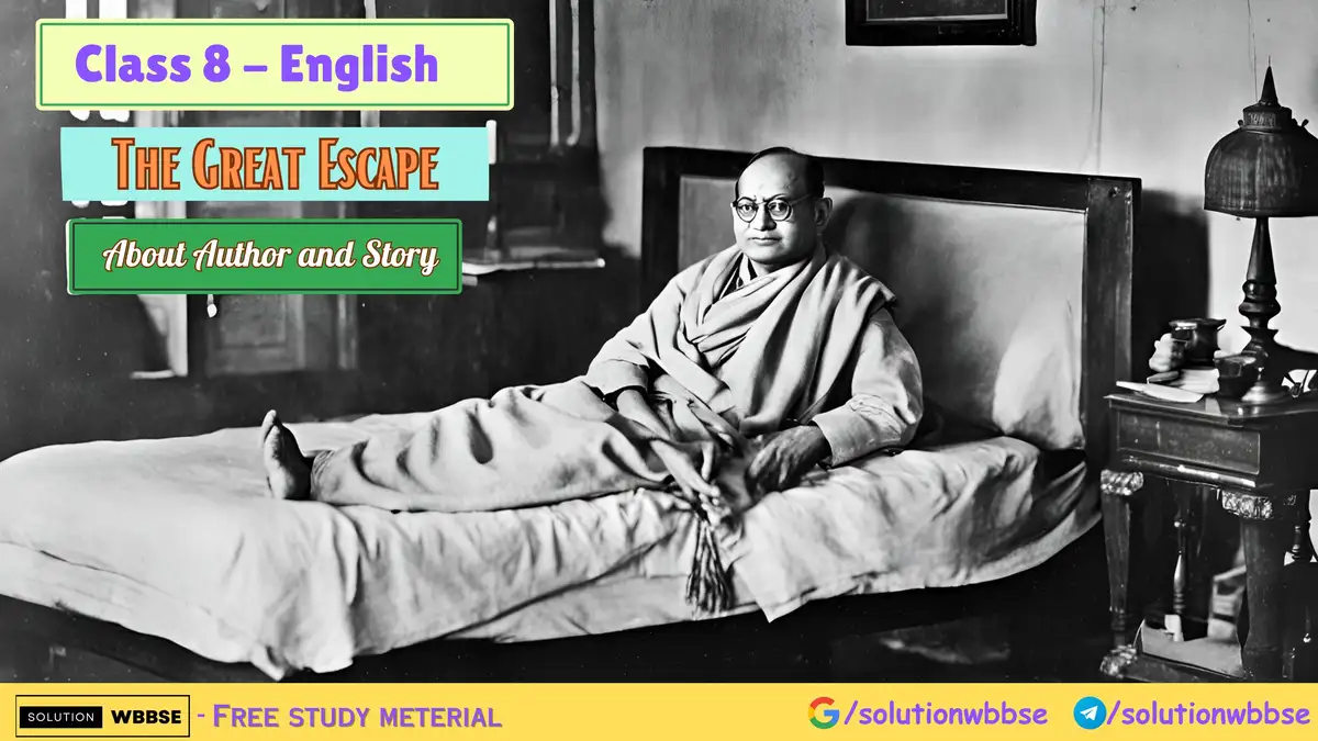 Class 8 English – The Great Escape – About Author and Story 1 Class 8 English – The Great Escape – About Author and Story