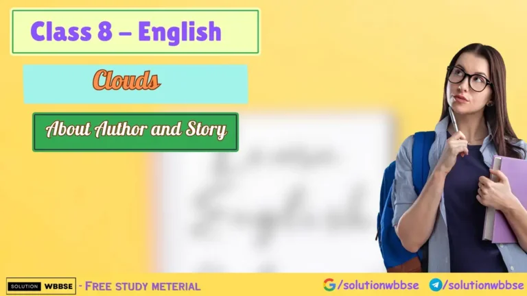 Class 8 English – Clouds – About Author and Story