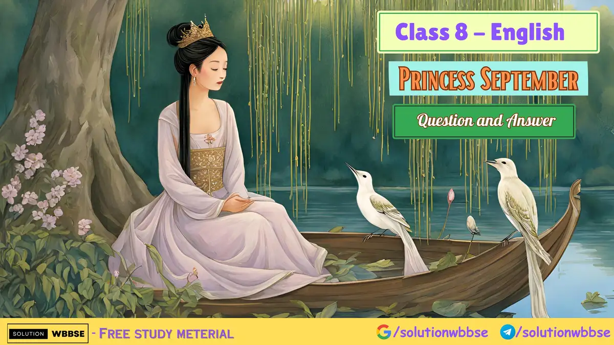 Class 8 English – Princess September – Question and Answer