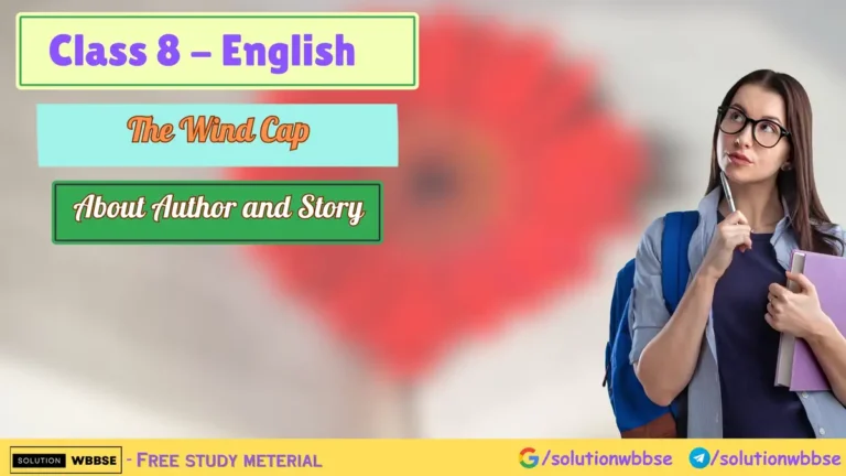 Class 8 English – The Wind Cap – About Author and Story