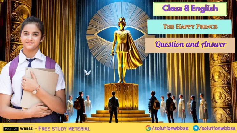 Class 8 English – The Happy Prince – Question and Answer