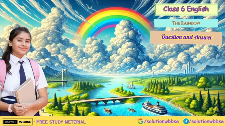 Class 6 English – The Rainbow – Question and Answer