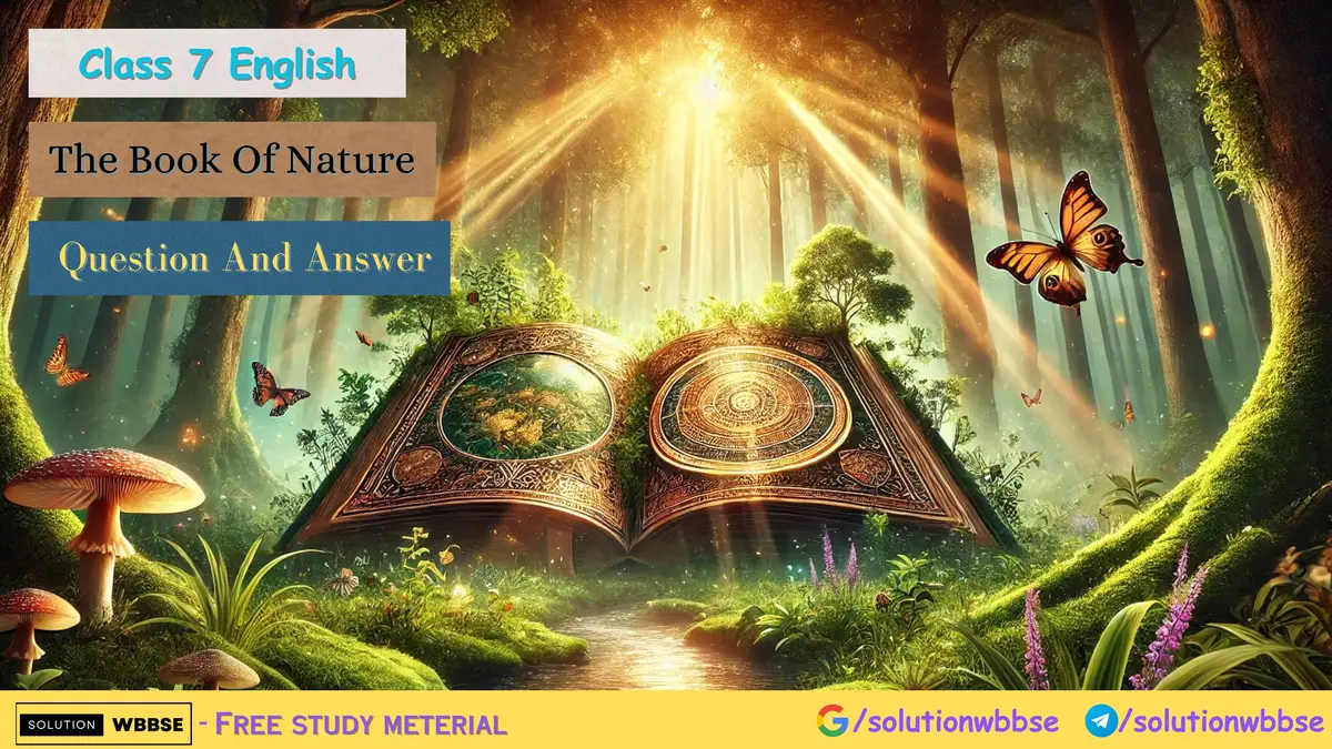 Class 7 English – The Book Of Nature – Question And Answer