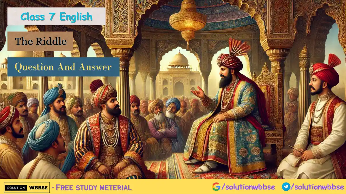 Class 7 English – The Riddle – Question And Answer