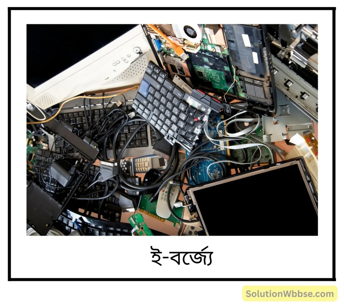 E-waste (Electronic waste) সম্পর্কে টীকা লেখো। 2 E-waste (Electronic waste)